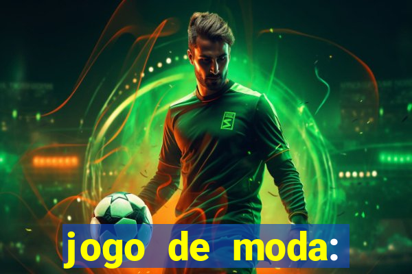 jogo de moda: maquiagem vestir